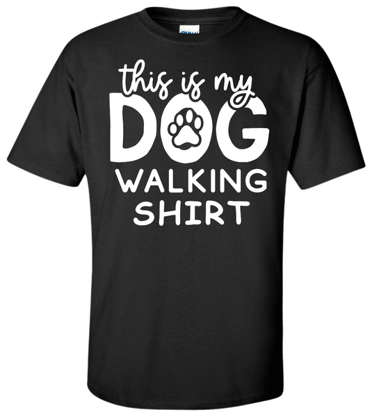 This is my Dog Walking T-Shirt