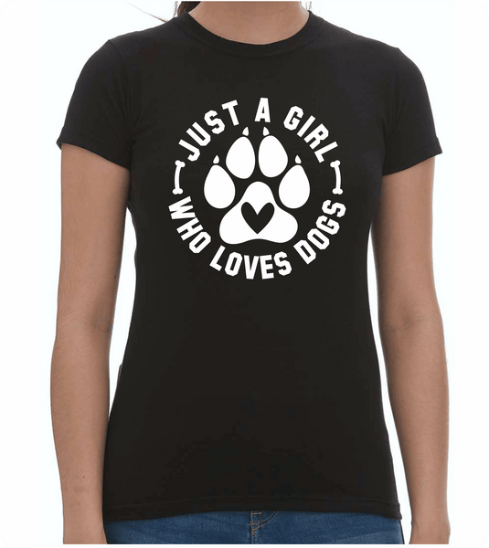 Just a Girl who Loves Dogs - Ladies T-Shirt - PAWsome Creations VI