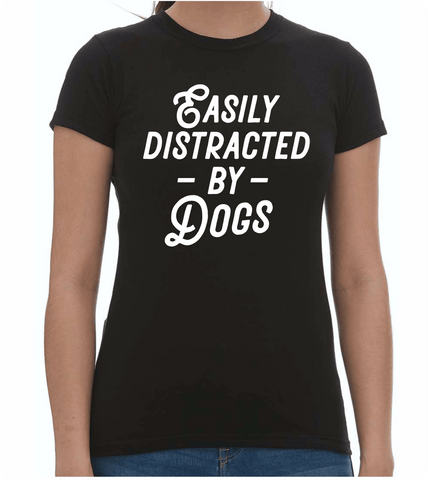 Easily Distracted Ladies T-Shirt - PAWsome Creations VI