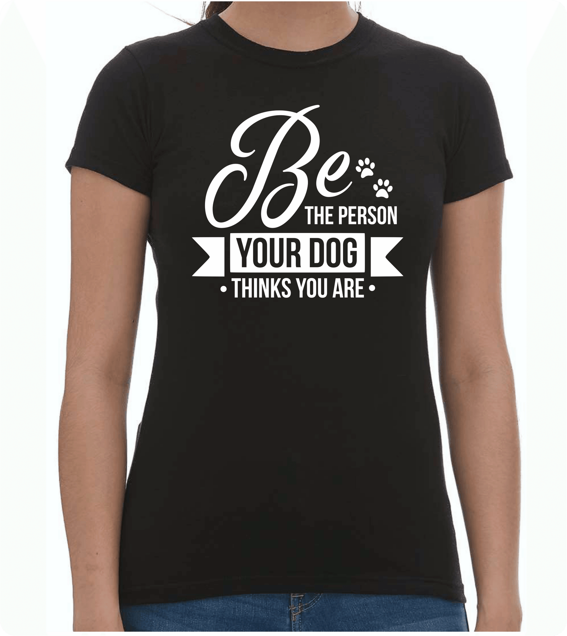 Be the Person Ladies T-Shirt - PAWsome Creations VI