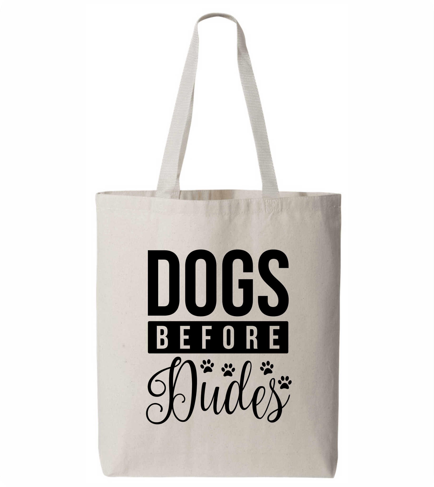 Dogs Before Dudes Tote Bag - PAWsome Creations VI