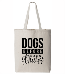 Dogs Before Dudes Tote Bag - PAWsome Creations VI