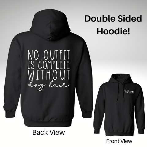 No Outfit is Complete Hoodie - Double Sided