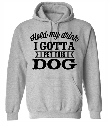 Hold My Drink Hoodie - PAWsome Creations VI