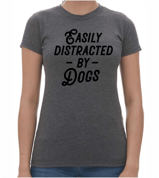 Easily Distracted Ladies T-Shirt - PAWsome Creations VI