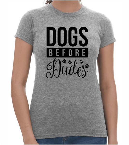 Dogs Before Dude Ladies T-Shirt - PAWsome Creations VI