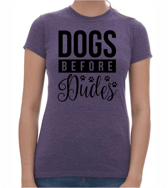 Dogs Before Dude Ladies T-Shirt - PAWsome Creations VI