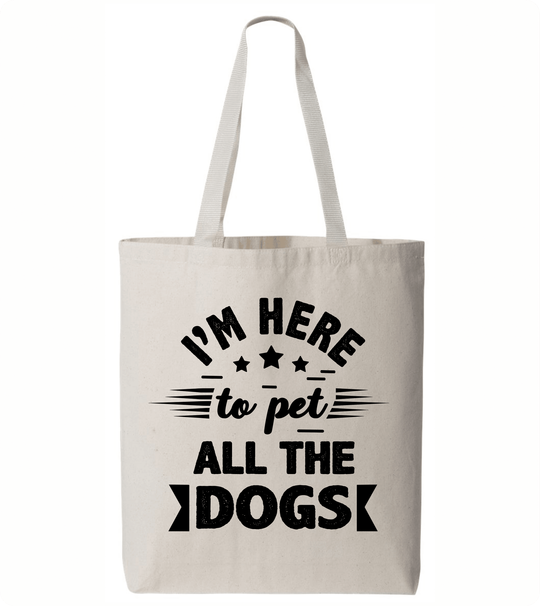 Here to Pet all the Dogs - Tote Bag - PAWsome Creations VI