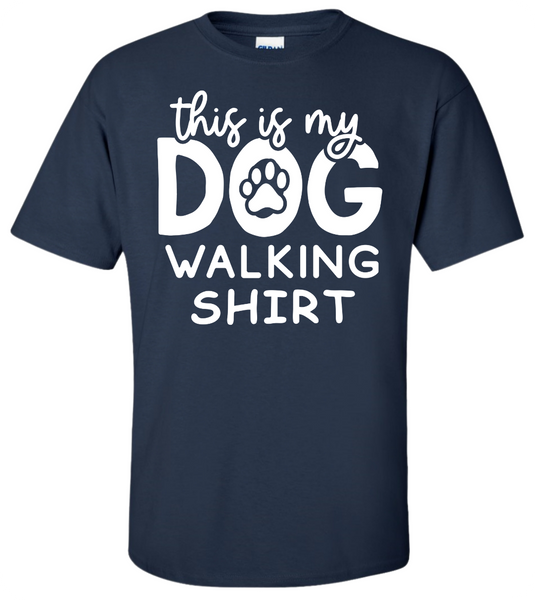 This is my Dog Walking T-Shirt