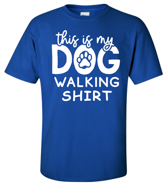 This is my Dog Walking T-Shirt