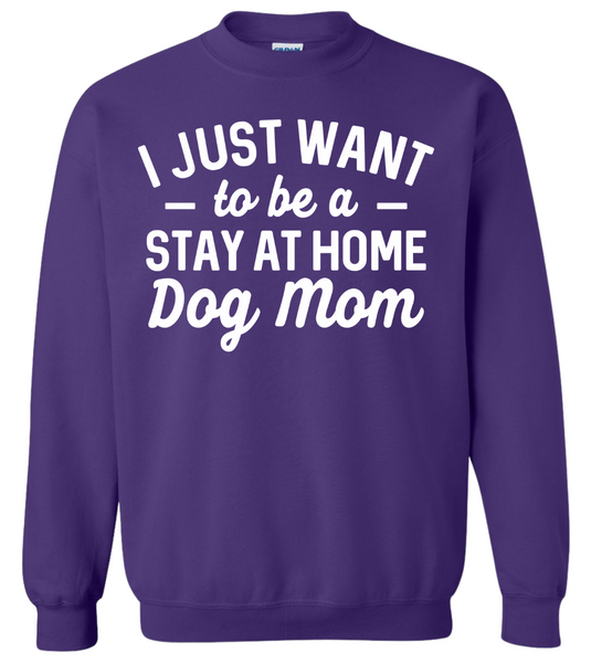 Stay at Home Dog Mom Crewneck Sweatshirt