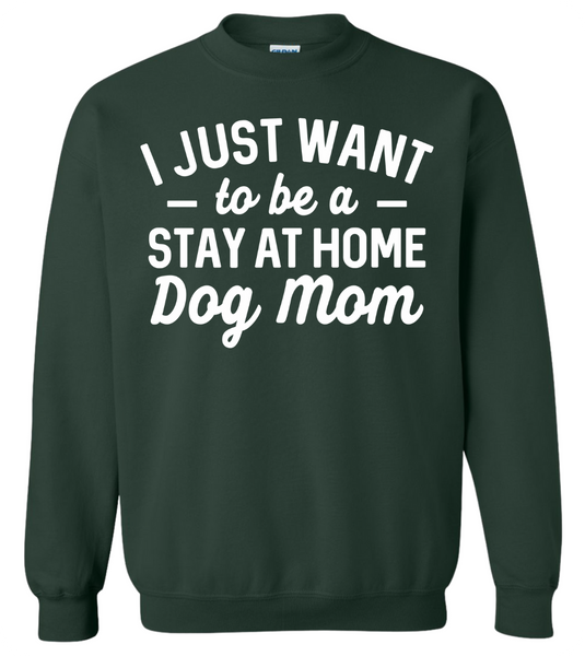 Stay at Home Dog Mom Crewneck Sweatshirt