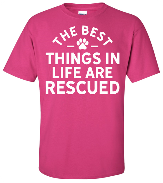 Best Things in Life are Rescued T-Shirt