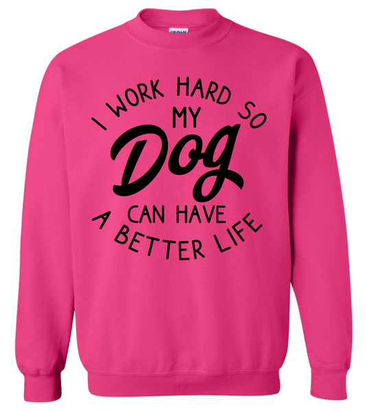 I Work Hard Crewneck Sweatshirt