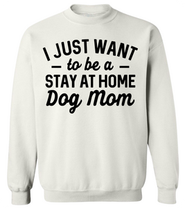 Stay at Home Dog Mom Crewneck Sweatshirt