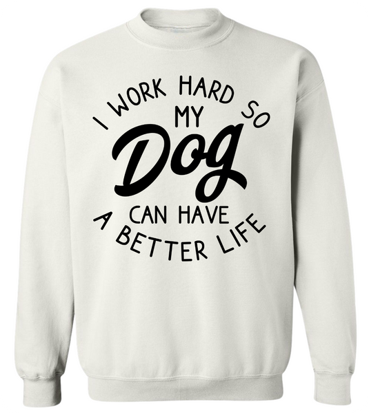 I Work Hard Crewneck Sweatshirt