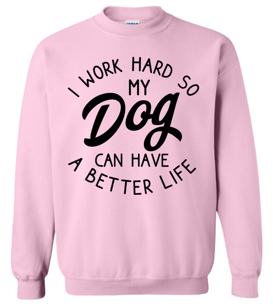 I Work Hard Crewneck Sweatshirt