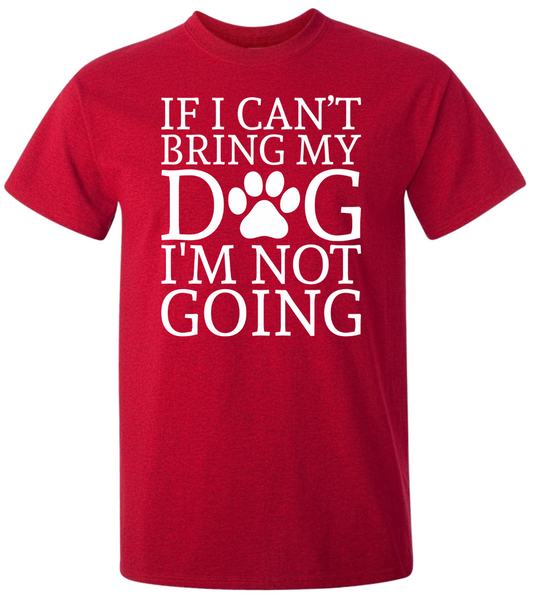 I'm Not Going T-Shirt