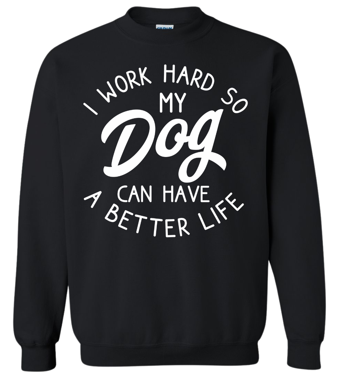 I Work Hard Crewneck Sweatshirt