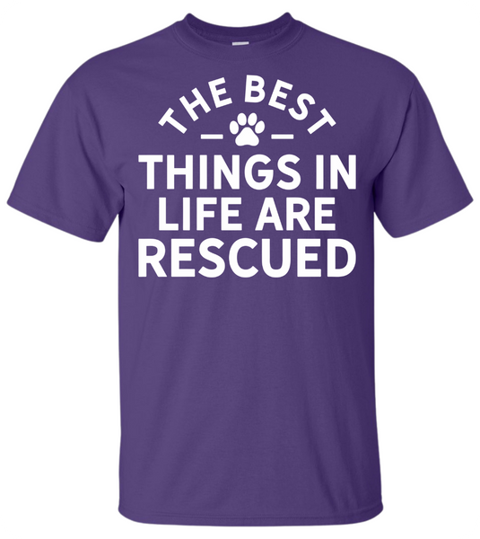 Best Things in Life are Rescued T-Shirt