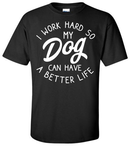 I Work Hard T-Shirt