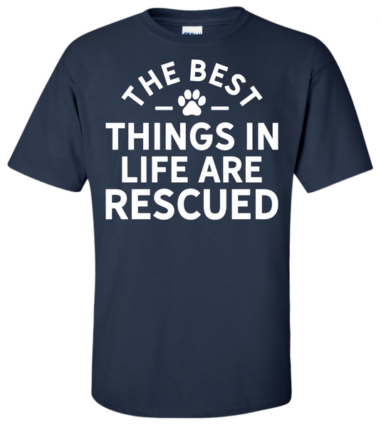 Best Things in Life are Rescued T-Shirt